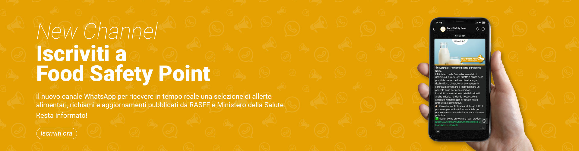 Immagine che illustra il mockup di uno smartphone che illustra la possibilità di iscriversi al canale WhatApp Food Safety Point della business unit Food di Lifeanalytics per rimanere sempre aggiornato in tempo reale su allerte alimentari e richiami, e molto altro ancora