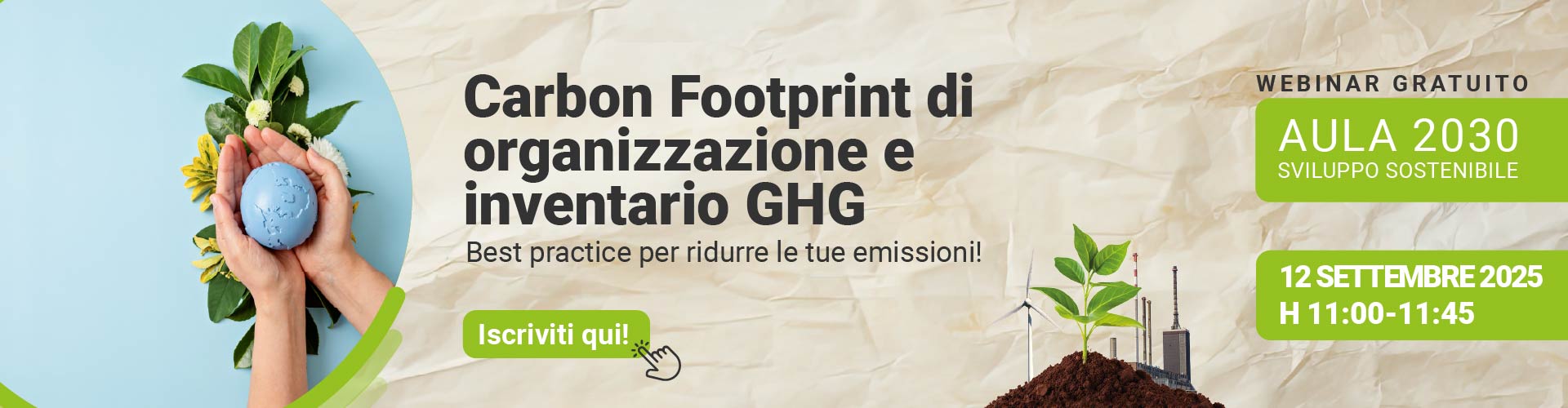 Immagine di mani che tengono un mappamondo e una piantina che cresce dal terreno, simbolo del webinar gratuito EHS di Lifeanalytics sulla Carbon Footprint e inventario GHG, previsto per il 12 settembre 2025, nell'aula virtuale 2030 dedicata allo sviluppo sostenibile