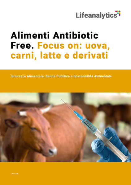 Alimenti Antibiotic Free. Focus on: uova, carni, latte e derivati