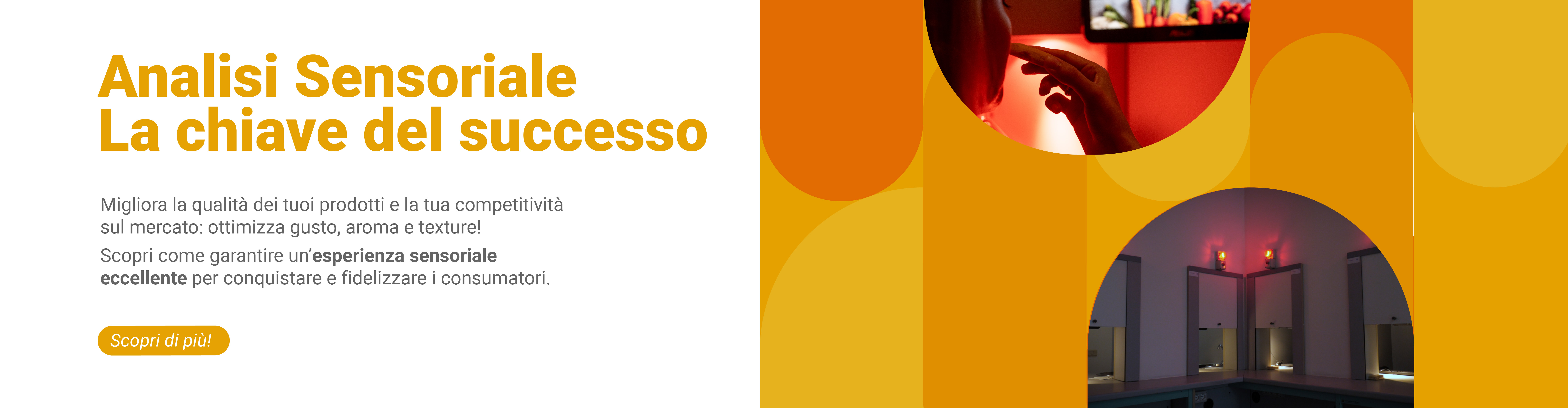 Immagine promozionale con elementi grafici arancioni e foto di ambienti di test sensoriale, simbolo dell’approfondimento Lifeanalytics dedicato all’analisi sensoriale e al miglioramento della qualità dei prodotti