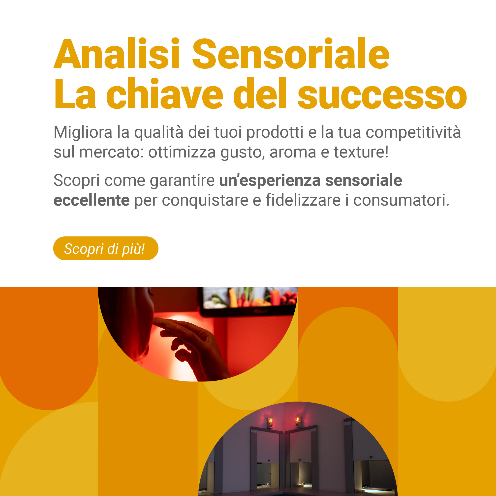 Immagine promozionale con elementi grafici arancioni e foto di ambienti di test sensoriale, simbolo dell’approfondimento Lifeanalytics dedicato all’analisi sensoriale e al miglioramento della qualità dei prodotti