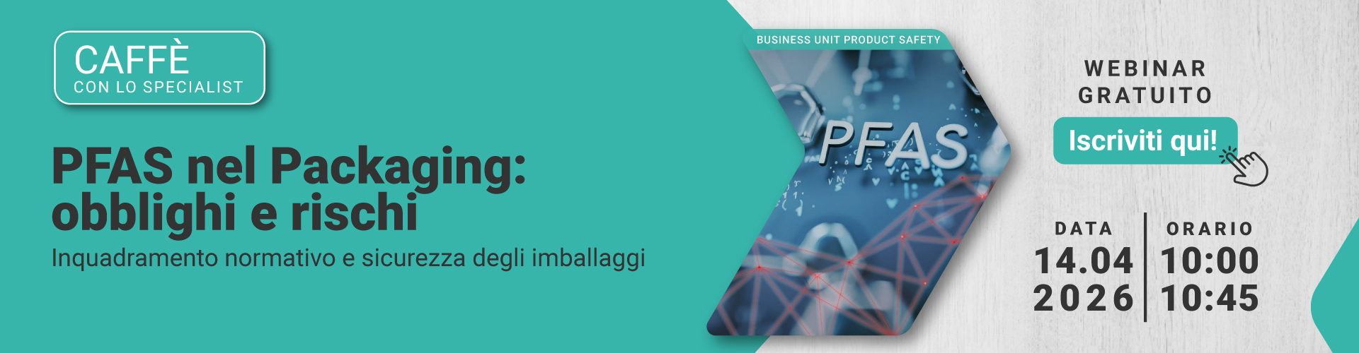 Immagine che rappresenta la scritta PFAS, simbolo del webinar gratuito PRODUCT SAFETY che tratta la tematica dei PFAS nel Packaging, obblighi e rischi con focus su inquadramento normativo e sicurezza degli imballaggi
