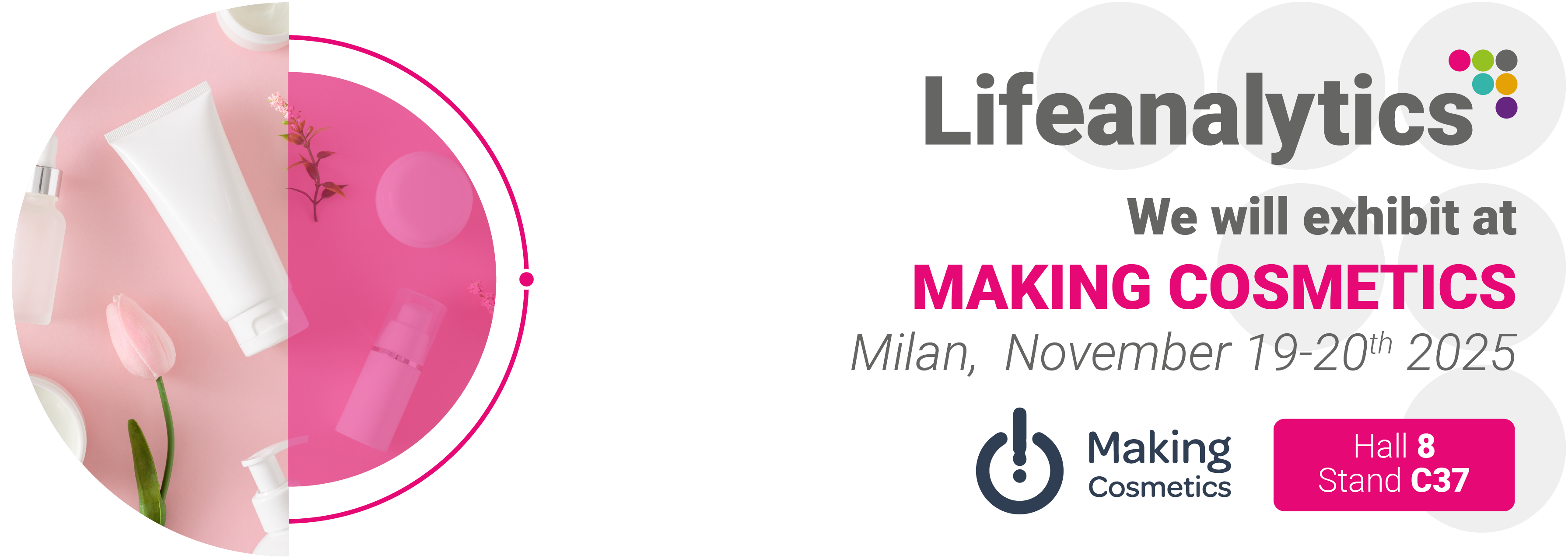 Cosmetic products that represent the Making Cosmetic fair of next November 2025 in which will participate the business unit Cosmetic and Medical Device of Lifeanalytics
